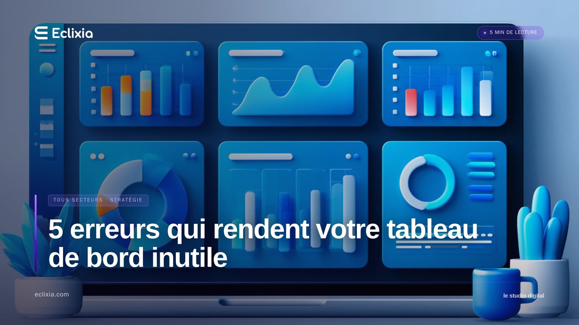 tableau de bord de pilotage marketing pour dirigeant - 5 erreurs qui rendent votre tableau de bord inutile