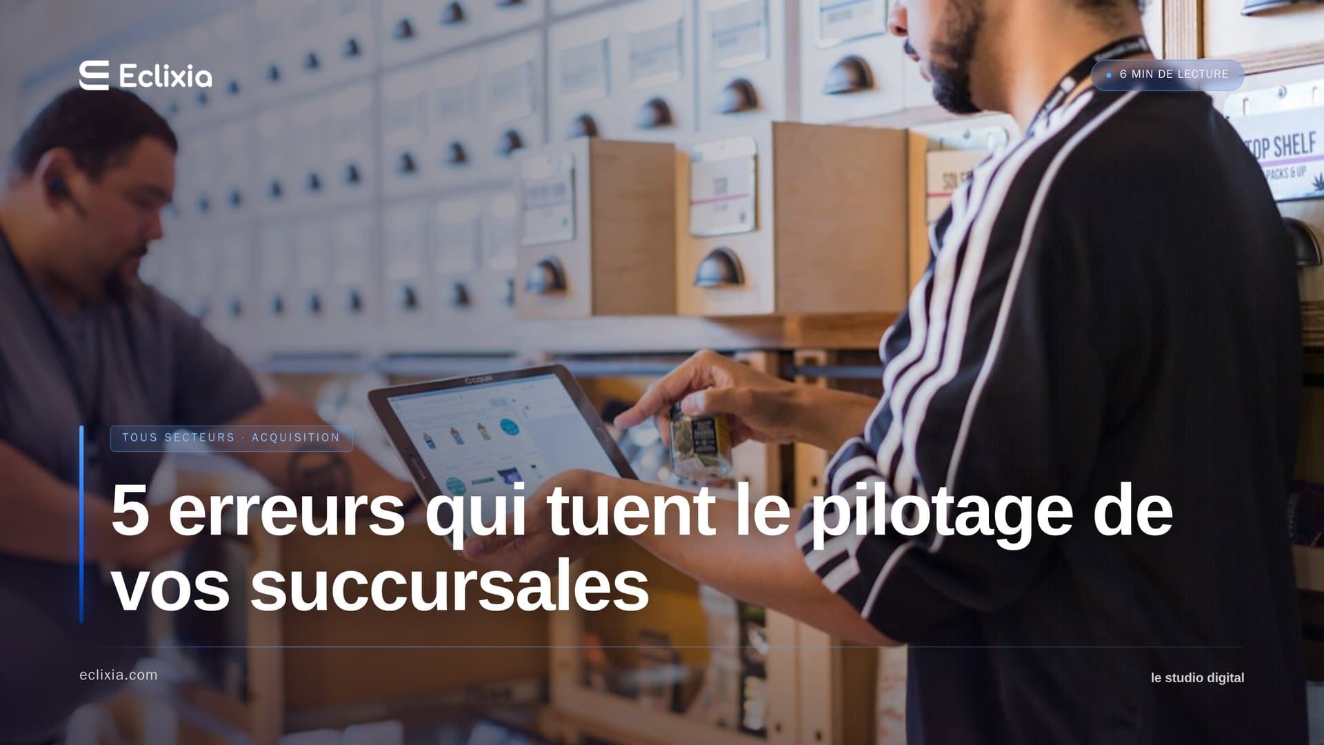 piloter un réseau de succursales par la donnée - 5 erreurs qui tuent le pilotage de vos succursales