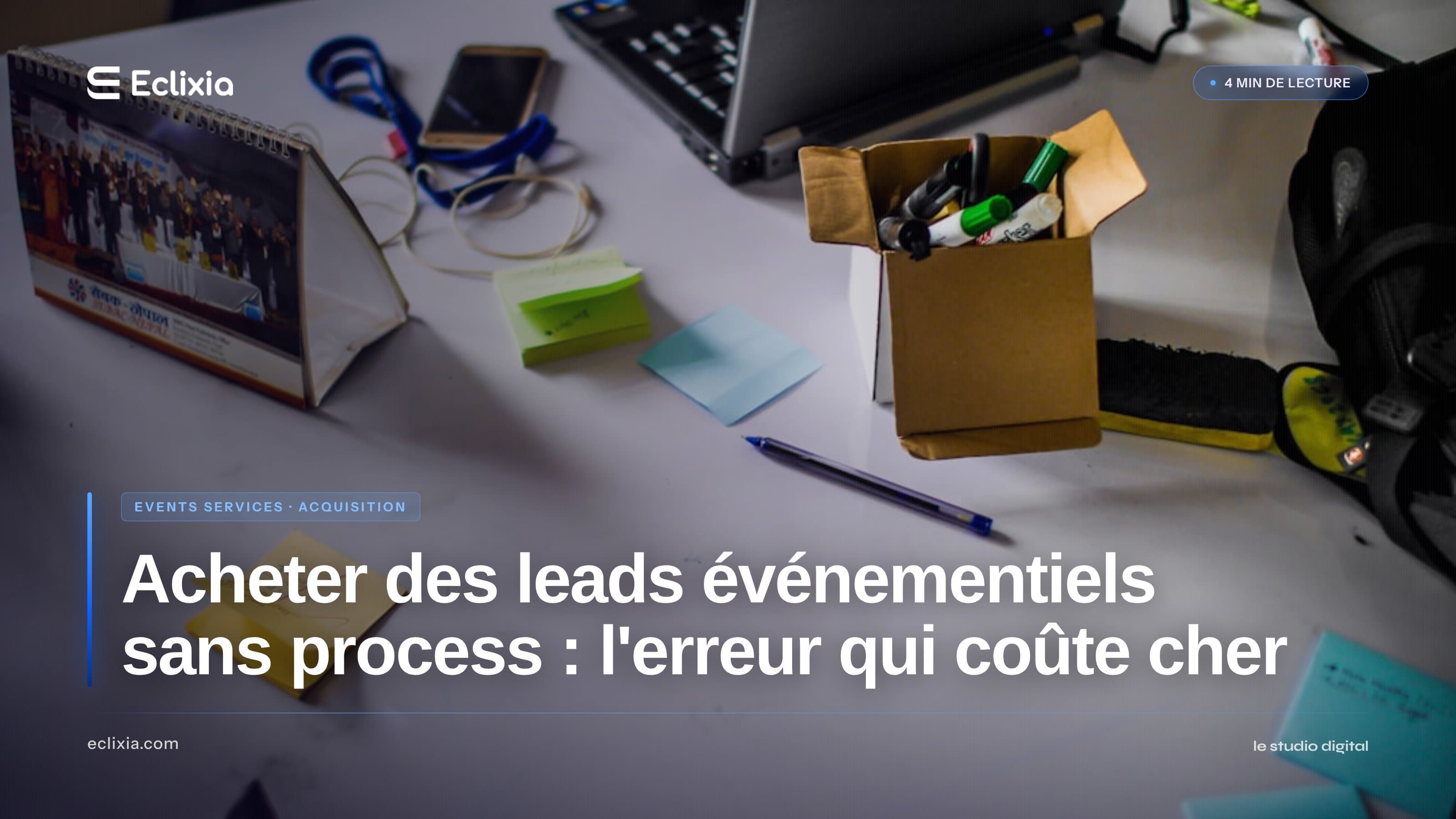 Acheter des leads événementiels sans process : l'erreur qui coûte cher - Acheter des leads événementiels sans process : l'erreur qui coûte cher