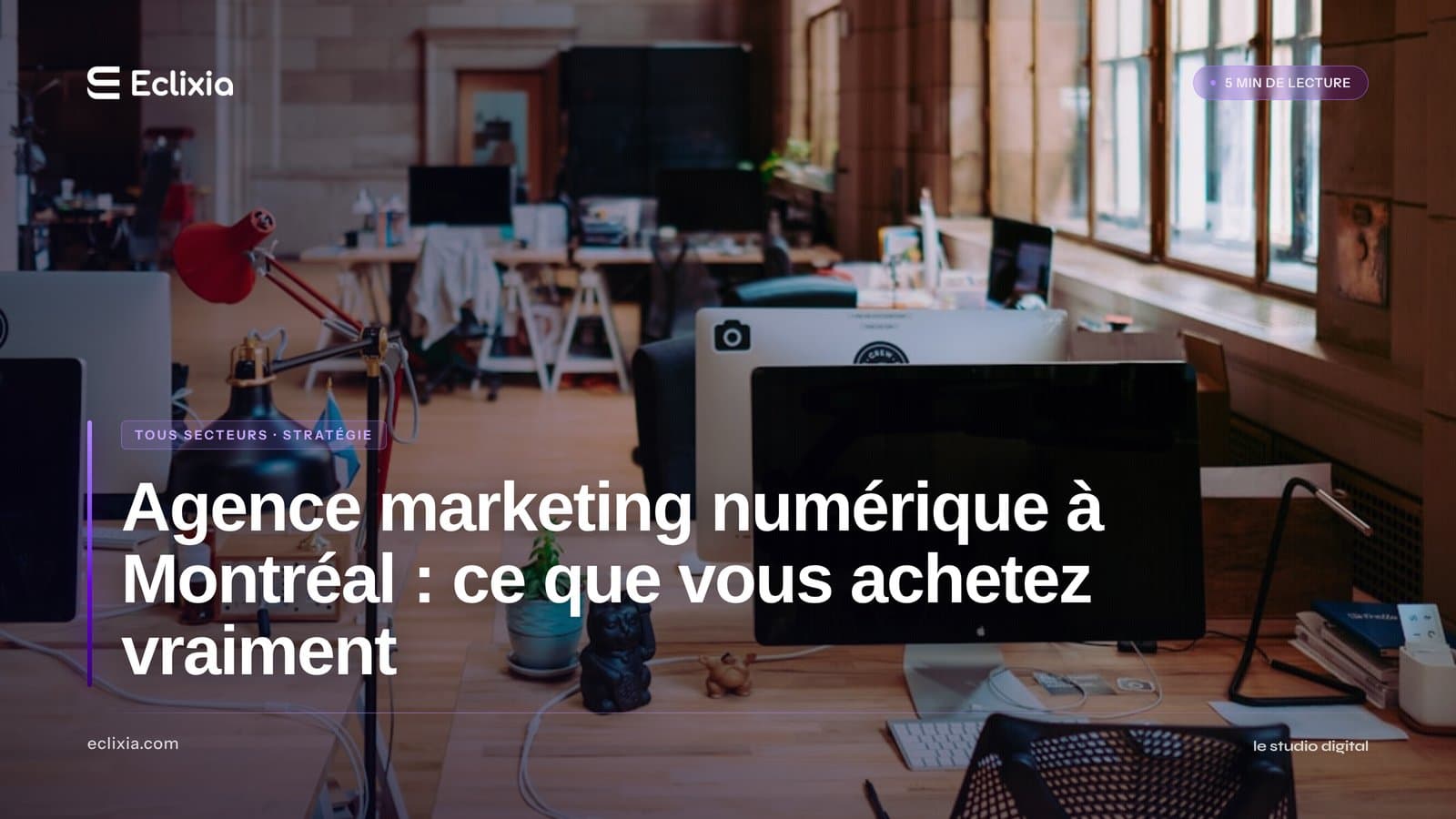 agence marketing numérique Montréal - Agence marketing numérique à Montréal : ce que vous achetez vraiment