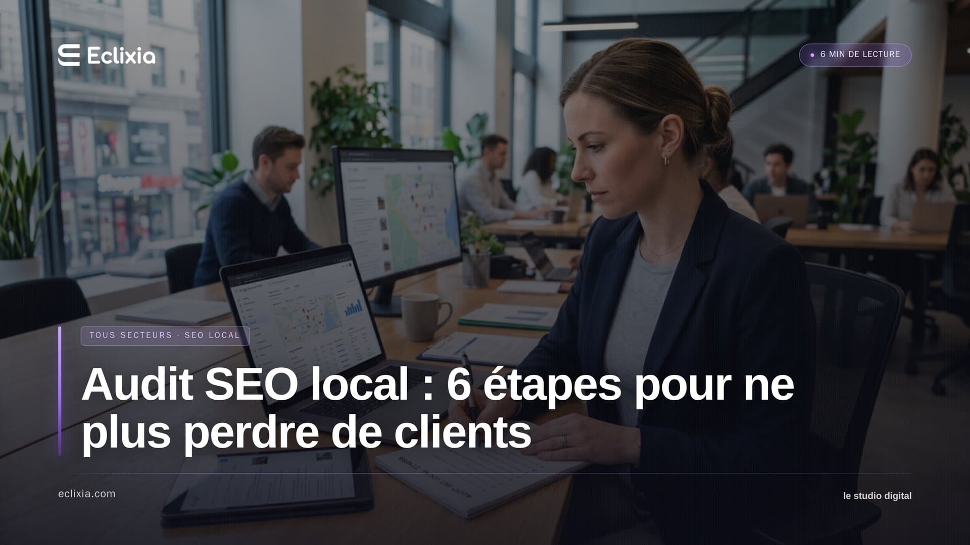 local seo audit - Audit SEO local : 6 étapes pour ne plus perdre de clients