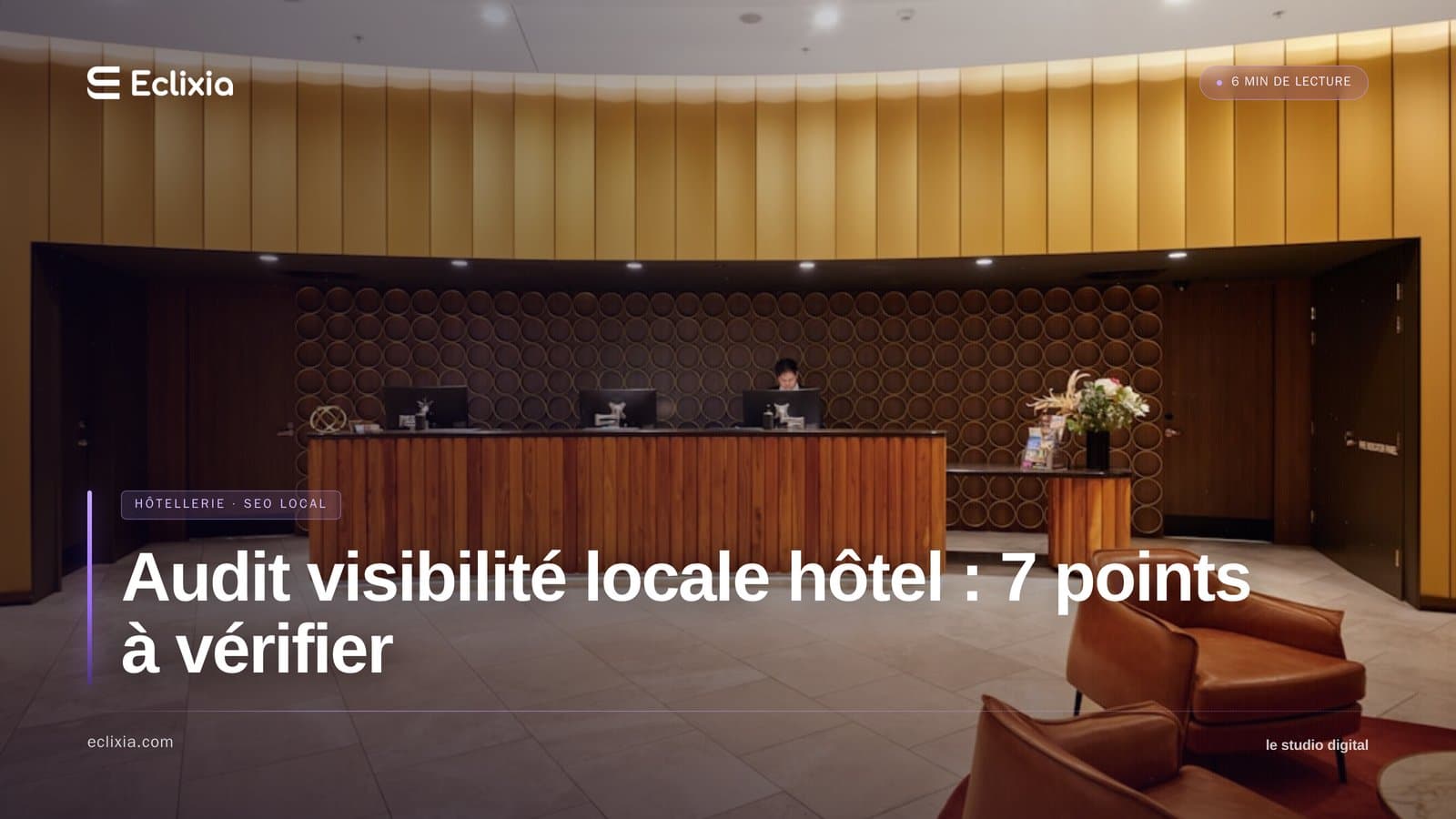 audit visibilité locale gratuit établissement hôtelier - Audit visibilité locale hôtel : 7 points à vérifier