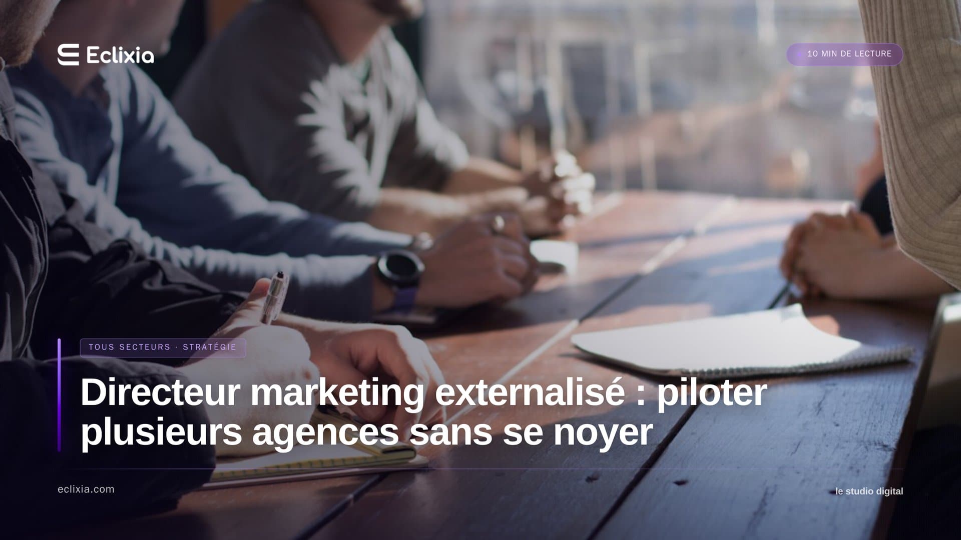 externaliser le pilotage marketing de plusieurs agences - Directeur marketing externalisé : piloter plusieurs agences sans se noyer
