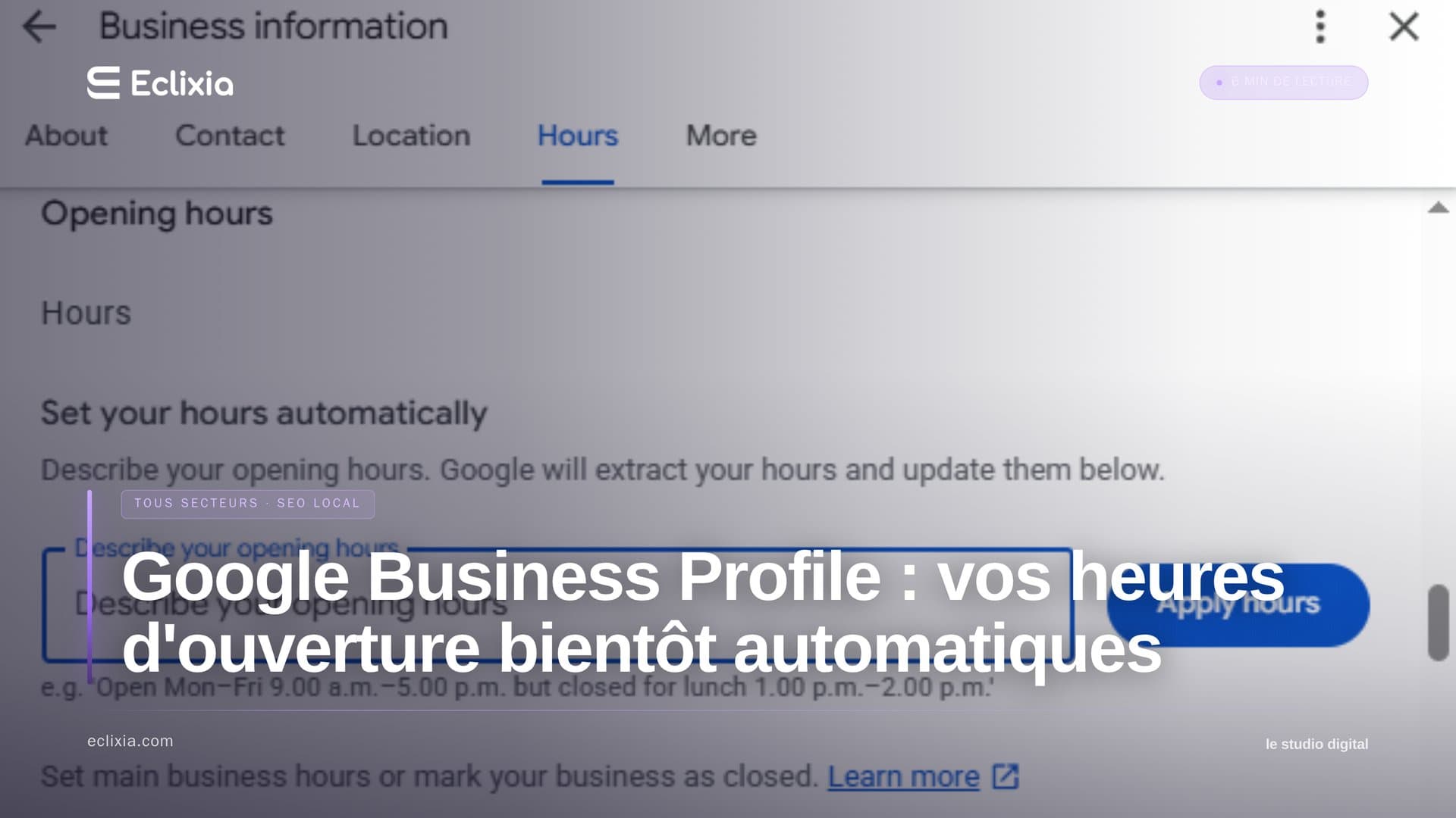 Google Business Profile heures d'ouverture automatiques - Google Business Profile : vos heures d'ouverture bientôt automatiques