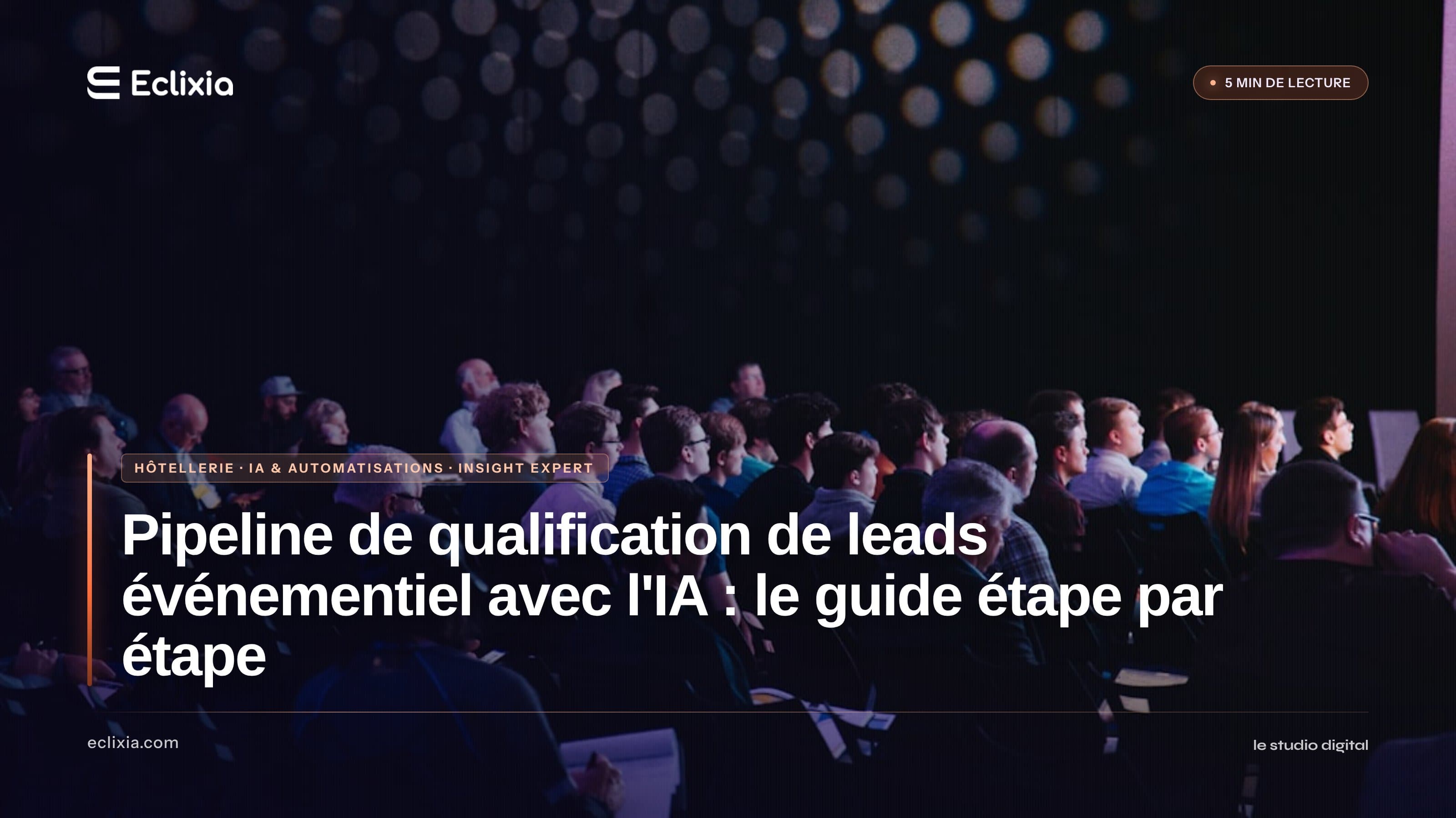 Pipeline de qualification de leads événementiel avec l'IA : le guide étape par étape - Pipeline de qualification de leads événementiel avec l'IA : le guide étape par étape