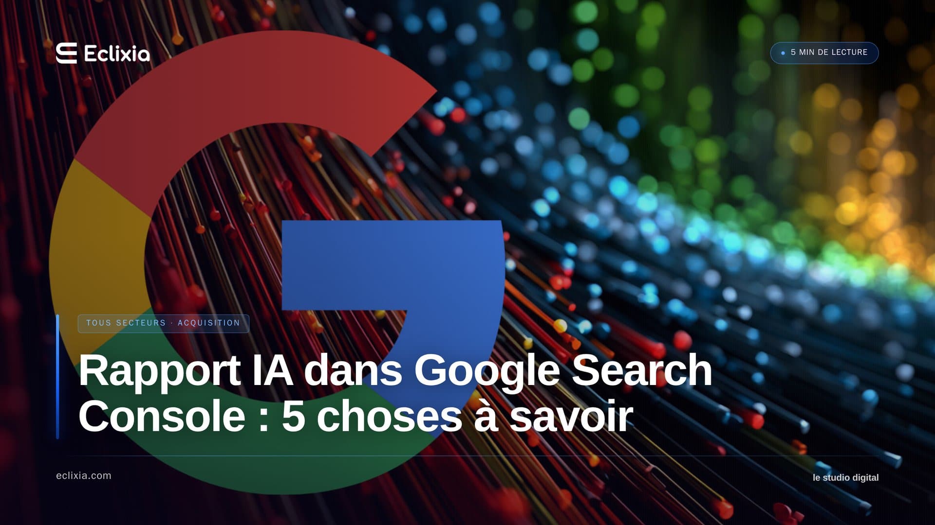 Google Search Console rapport IA - Rapport IA dans Google Search Console : 5 choses à savoir