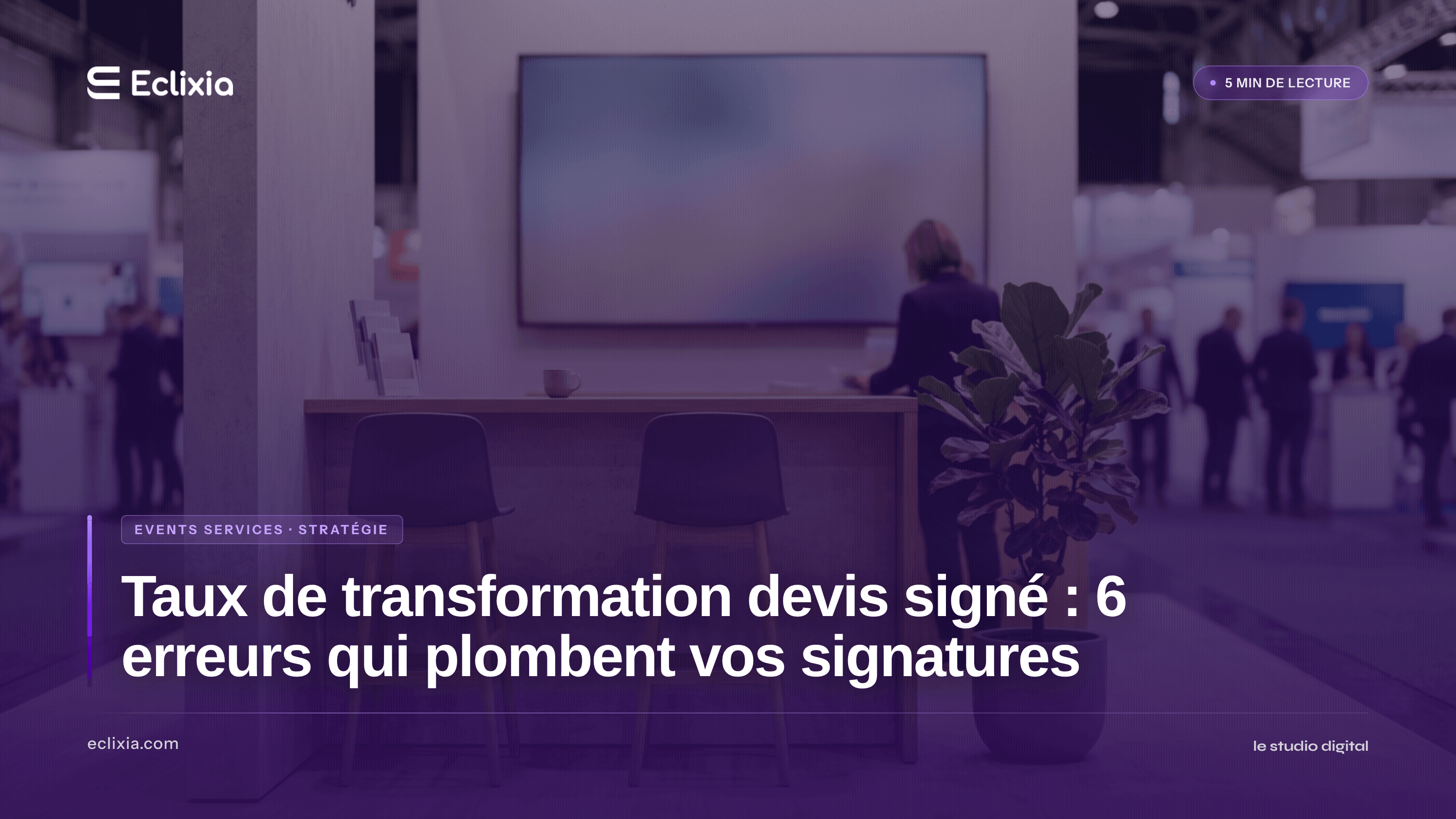 taux de transformation devis signé prestataire événementiel process de pilotage structuré - Taux de transformation devis signé : 6 erreurs qui plombent vos signatures