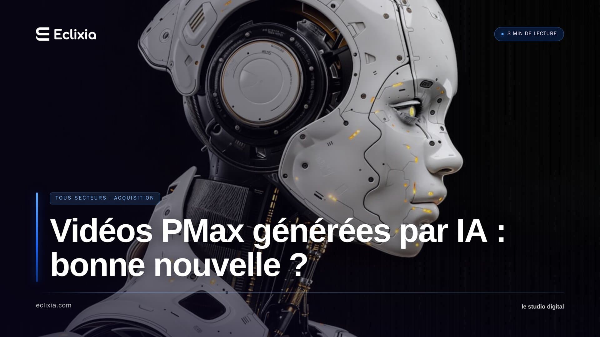 Google Ads génère vos vidéos PMax automatiquement : bonne ou mauvaise nouvelle ? - Vidéos PMax générées par IA : bonne nouvelle ?