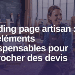 éléments indispensables landing page conversion devis artisan local - Landing page artisan : les éléments indispensables pour décrocher des devis