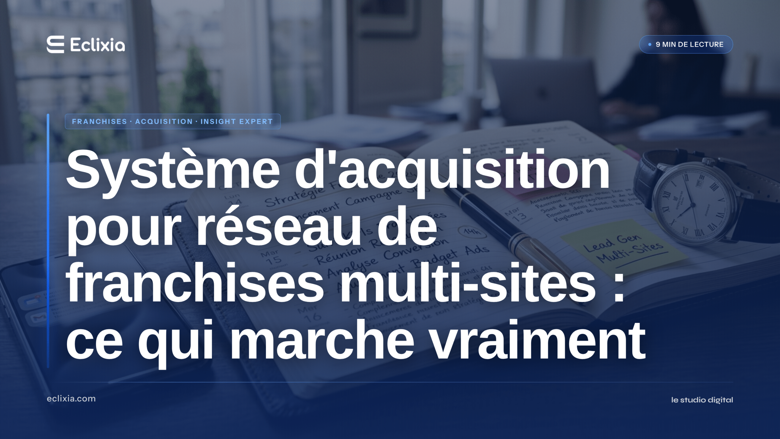 système d'acquisition pour réseau de franchises multi-sites - Système d'acquisition pour réseau de franchises multi-sites : ce qui marche vraiment